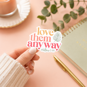 Sticker Vinyl Love Them Anyway Pk5