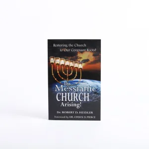 Messianic Church Arising By R Heidler