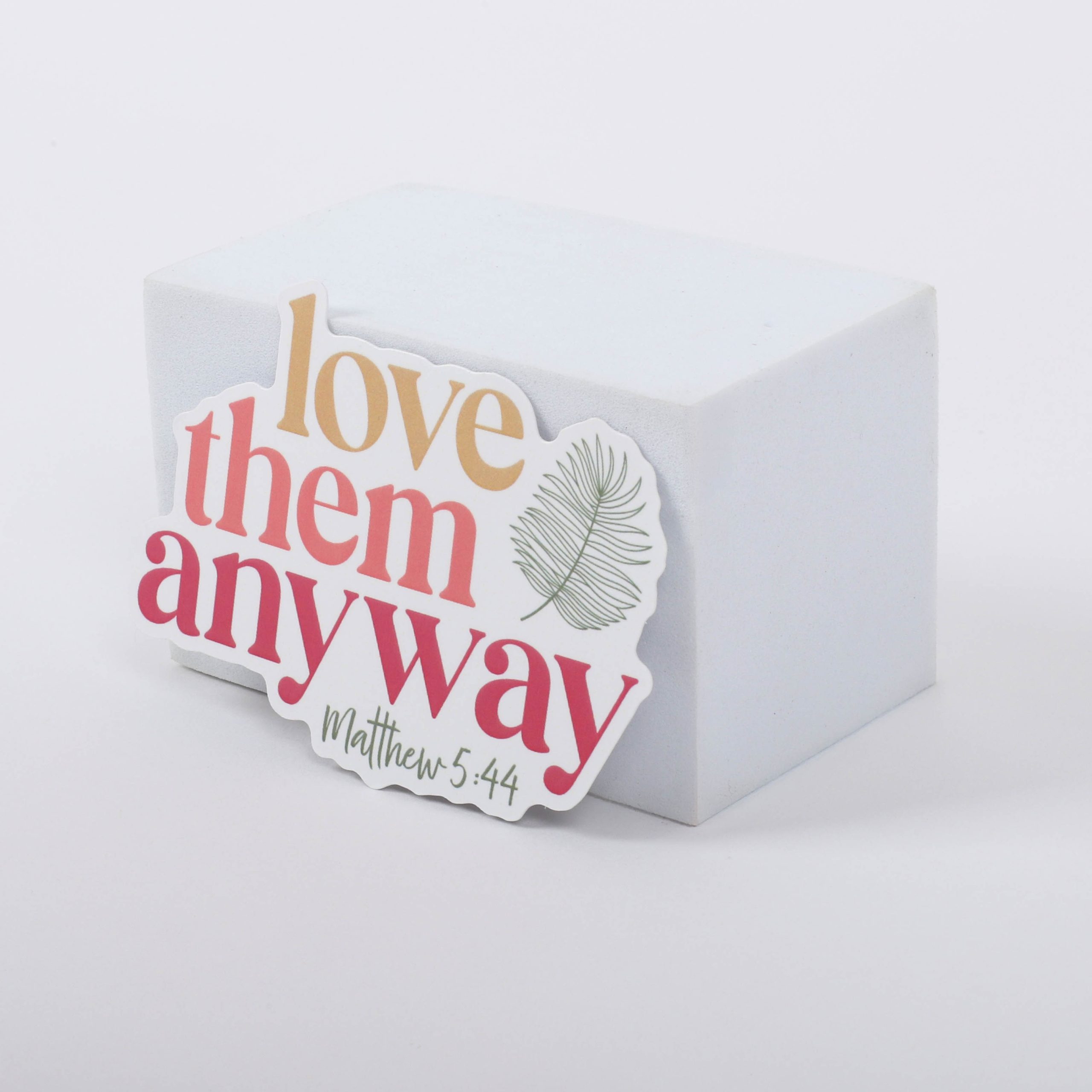 Sticker Vinyl Love Them Anyway Pk5 - Image 3