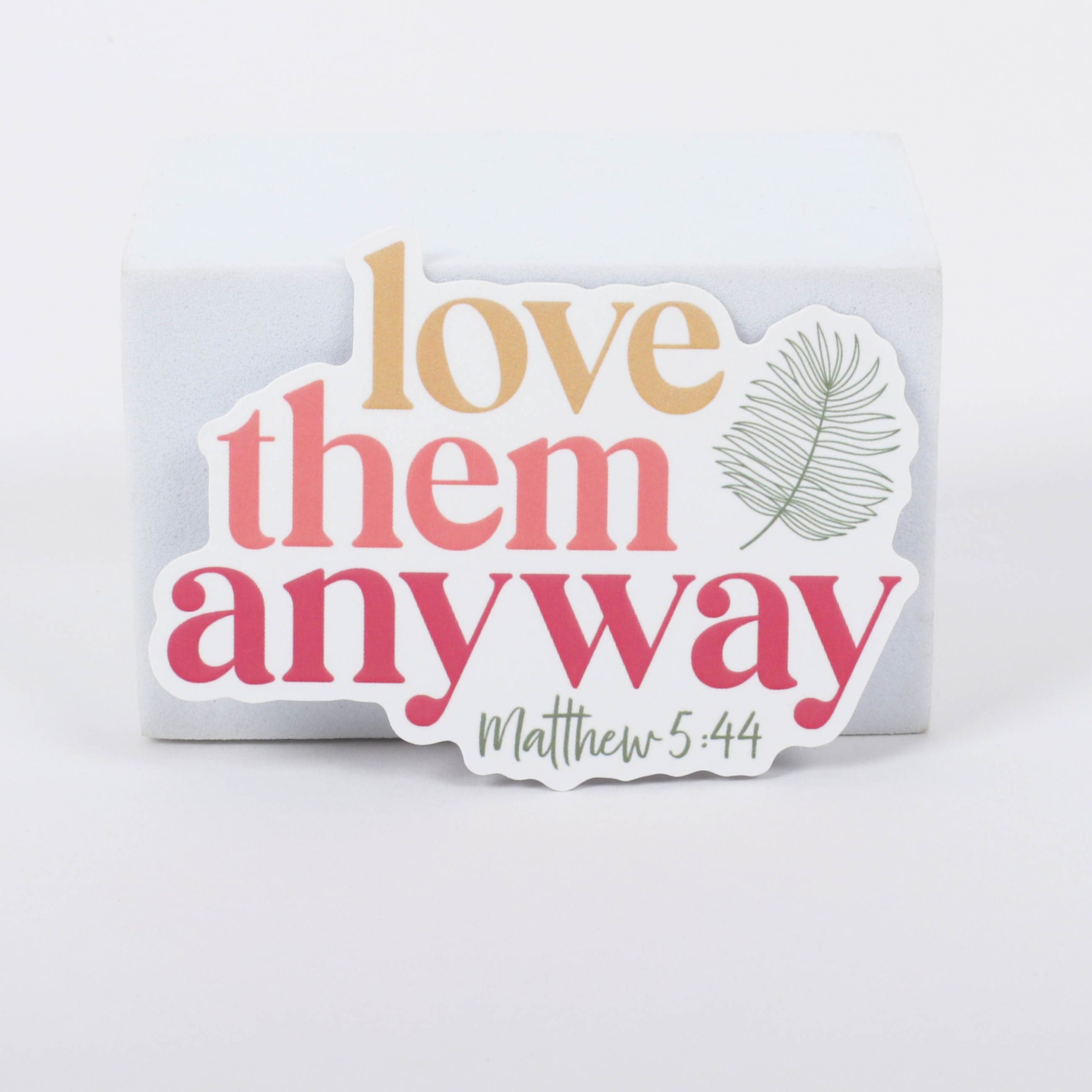 Sticker Vinyl Love Them Anyway Pk5 - Image 2