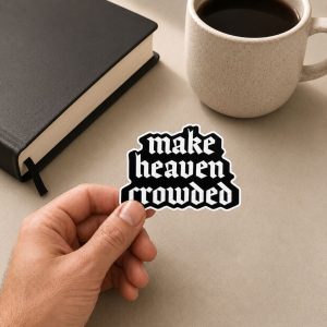 Sticker Vinyl Make Heaven Crowded Pk5