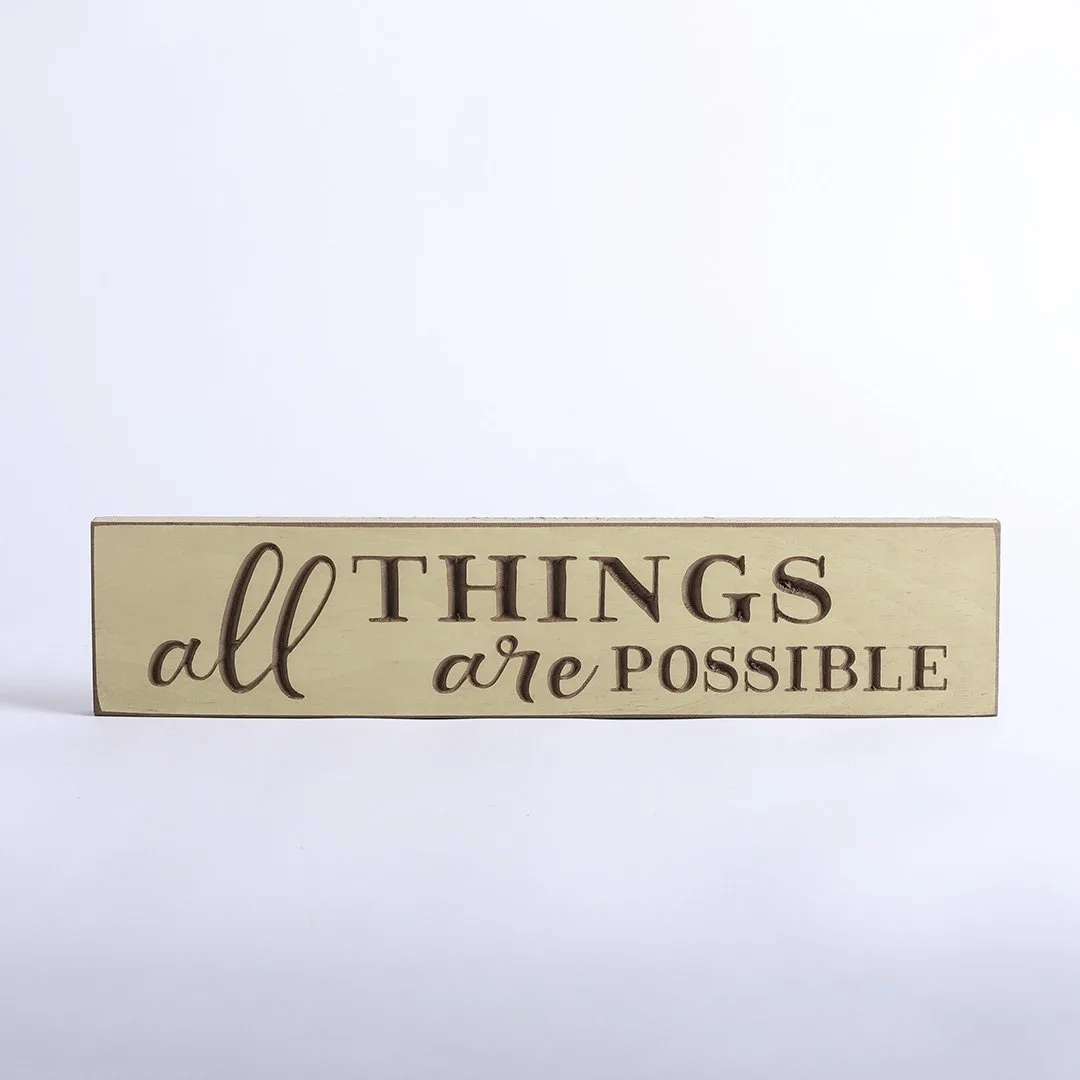 Sign Engraved Wood All Things Are Possible Cottage Green- Swanson Christian Products
