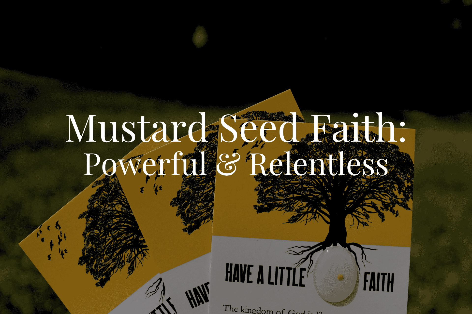 Read more about the article The “Invasive” Power of Mustard Seed Faith