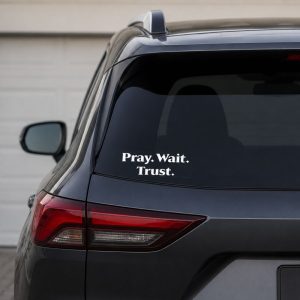 Decal Vinyl Pray Wait Trust