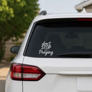 Decal Vinyl – Don’t Stop Praying