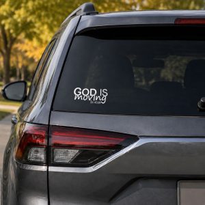 Decal Vinyl – God Is Moving