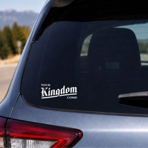 Decal Vinyl Your Kingdom Come